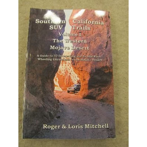 Pre-Owned Southern California SUV Trails: A Rough-road Guide to Thirty-two Interesting Four-wheeling Excursions in the Western Mojave Desert, 9780970711564, 0970711565, Paperback,