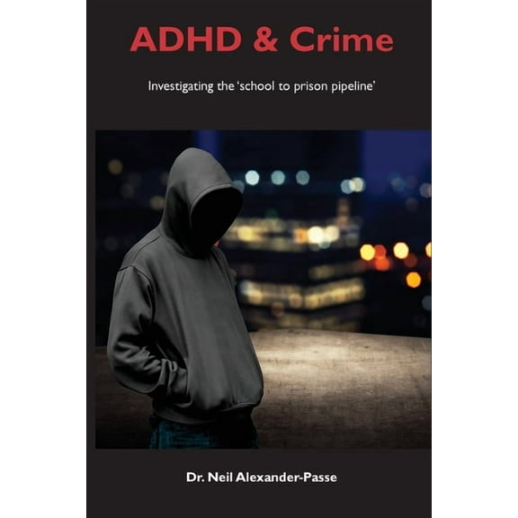 ADHD and Crime, (Paperback)
