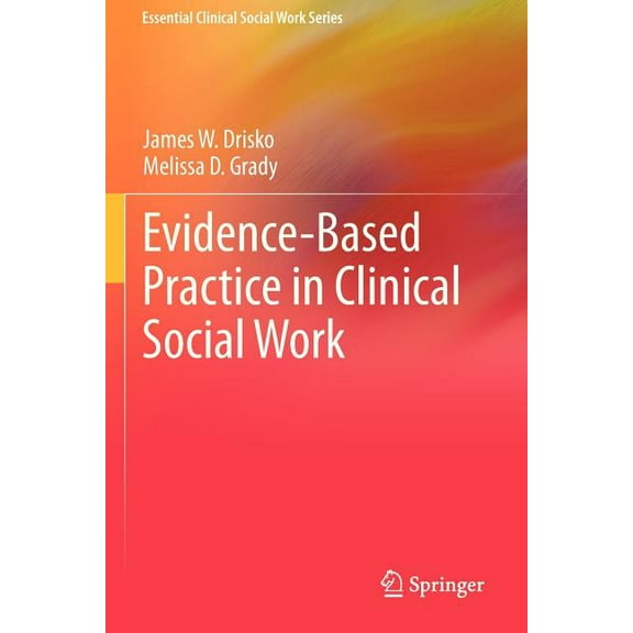 Essential Clinical Social Work Evidence-Based Practice in Clinical Social Work, (Paperback)
