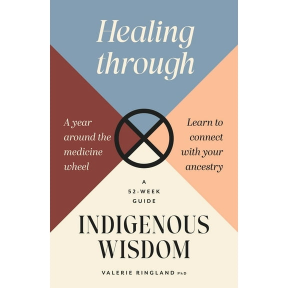 Healing Through Indigenous Wisdom, (Paperback)