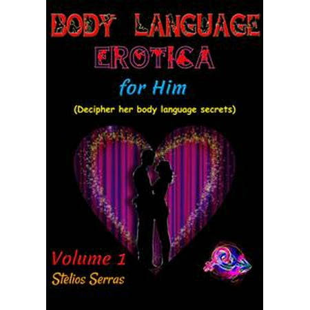 - Body Language Erotica: for him - Volume 1 - eBook