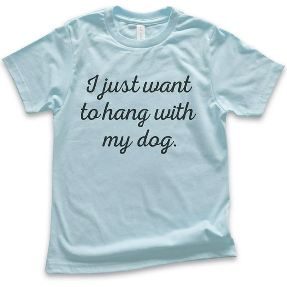 Kids I Just Want To Hang With My Dog T-shirt, Youth Kids Boy Girl T-Shirt, Dog-lover Shirt, Dog Owner Shirt, Light Blue, Medium
