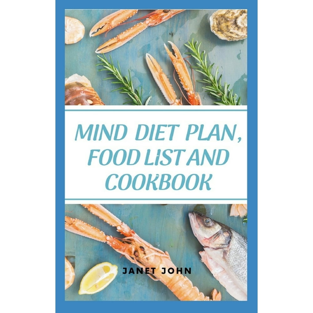 Mind Diet Plan, Food List And Cookbook Easy, Quick and Delicious