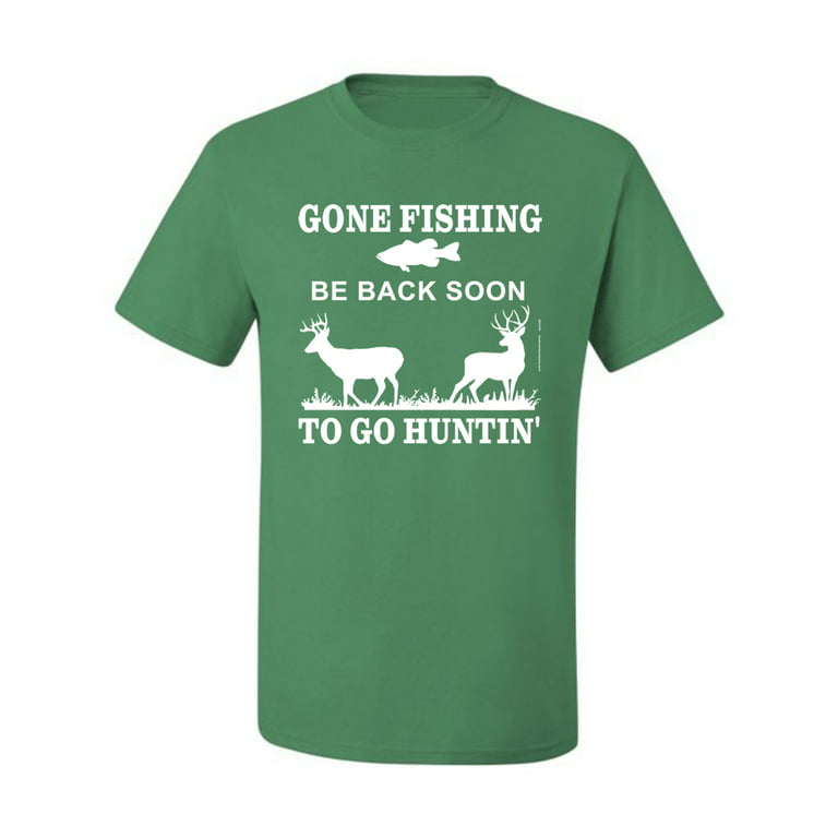 Wild Bobby, Gone Fishing Back Soon to Go Hunting, Men's Graphic Tees,  Kelly, 3XL 
