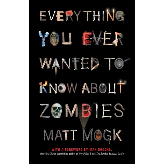 Everything You Ever Wanted to Know About Zombies (Paperback)
