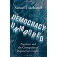 thumbnail image 2 of Democracy Unmoored: Populism and the Corruption of Popular Sovereignty, (Hardcover), 2 of 3