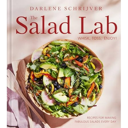 Pre-Owned The Salad Lab: Whisk, Toss, Enjoy! : Recipes for Making Fabulous Salads Every Day (a Cookbook) (Hardcover) 9781668025246
