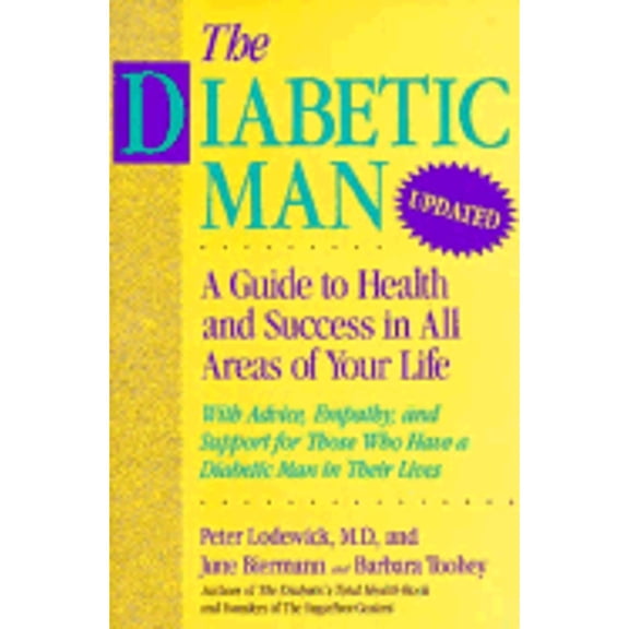 Pre-Owned The Diabetic Man: A Guide to Health and Success in All Areas of Your Life (Paperback) by Peter A Lodewick, June Biermann, Barbara Toohey