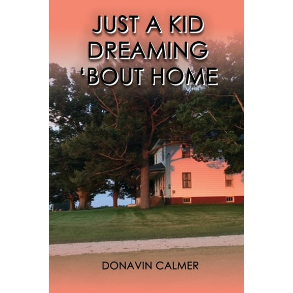 Just A Kid Dreaming 'Bout Home, (Paperback)