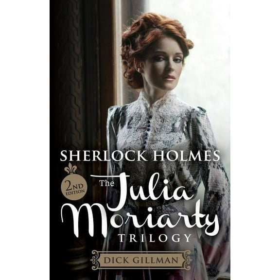 Sherlock Holmes and The Julia Moriarty Trilogy - 2nd Edition, (Paperback)
