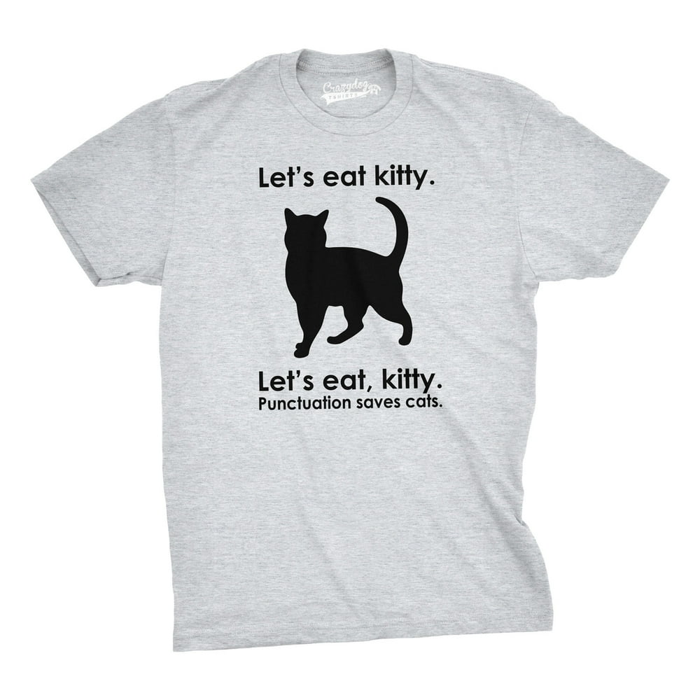 Crazy Dog T-Shirts - Let's Eat Kitty T Shirt Funny Punctuation Shirt ...