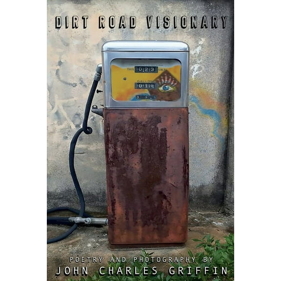 Dirt Road Visionary: Poetry and Photography, (Paperback)