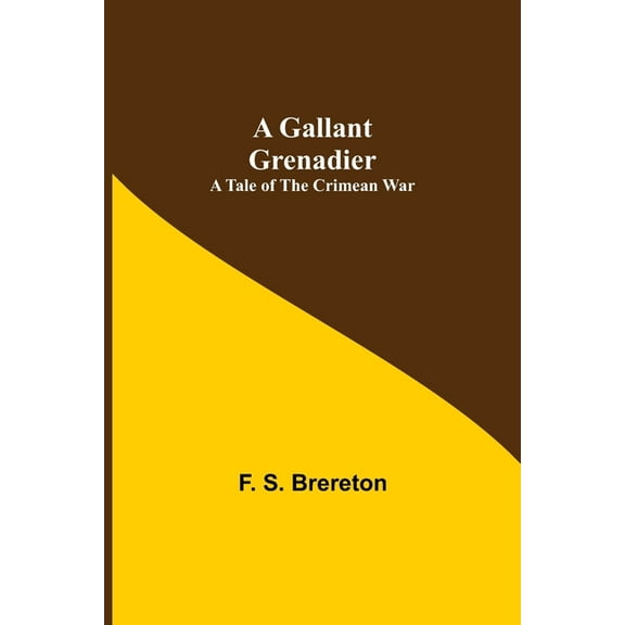 A Gallant Grenadier: A Tale of the Crimean War, (Paperback)