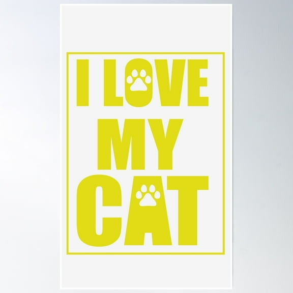 I Love My Cat Poster Wall Art, Modern Wall Decor, 8x12 UNFRAMED