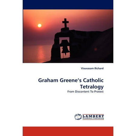 Graham Greene s Catholic Tetralogy (Paperback)