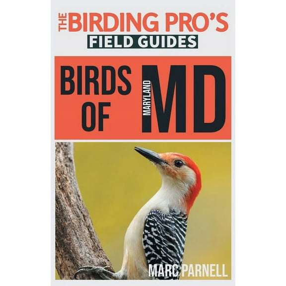The Birding Pro's Field Guides Birds of Maryland (The Birding Pro's Field Guides), (Paperback)