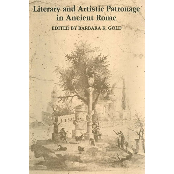 Literary and Artistic Patronage in Ancient Rome, (Paperback)