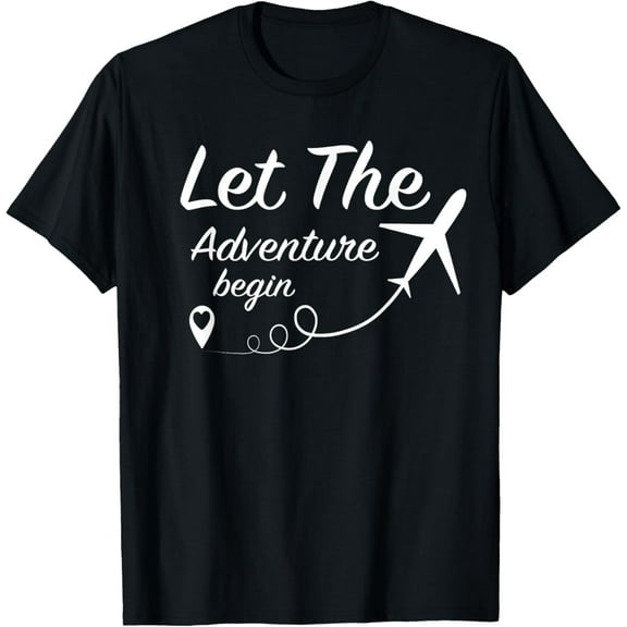 Let The Adventure Begin - Love Travel Airplane Traveling T-Shirt