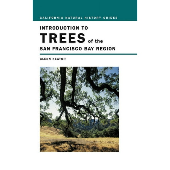 California Natural History Guides: Introduction to Trees of the San Francisco Bay Region (Series #65) (Edition 1) (Paperback)