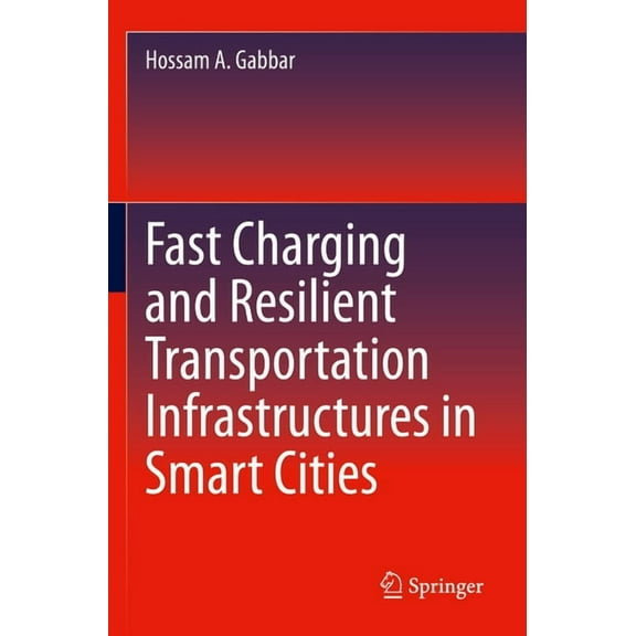 Fast Charging and Resilient Transportation Infrastructures in Smart Cities, (Paperback)