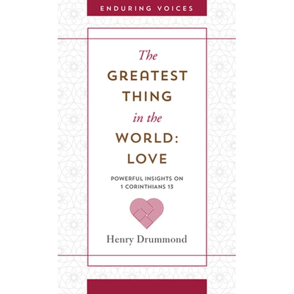 Pre-Owned The Greatest Thing in the World: Love: Powerful Insights on 1 Corinthians 13 with Other Classic Addresses (Mass Market Paperback) 1643524186 9781643524184