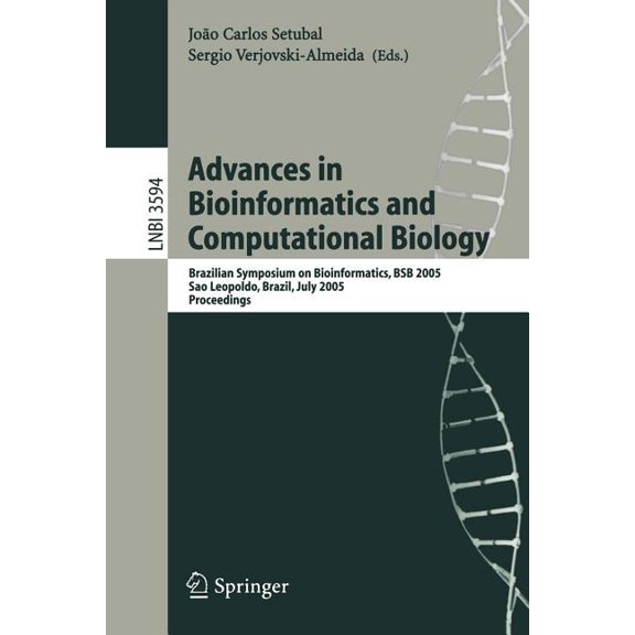 Advances in Bioinformatics and Computational Biology: Brazilian Symposium on Bioinformatics, Bsb 2005, Sao Leopoldo, Bra, (Paperback)