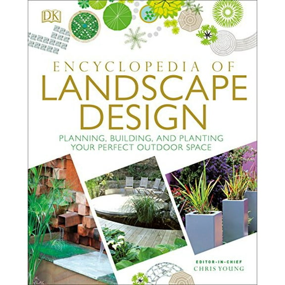 Pre-Owned Encyclopedia of Landscape Design: Planning, Building, and Planting Your Perfect Outdoor Space Paperback
