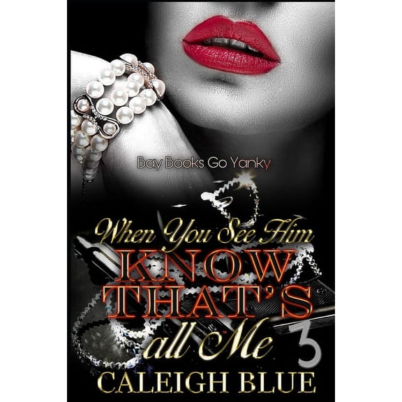 When You See Him Know That's all Me Part 3, (Paperback)