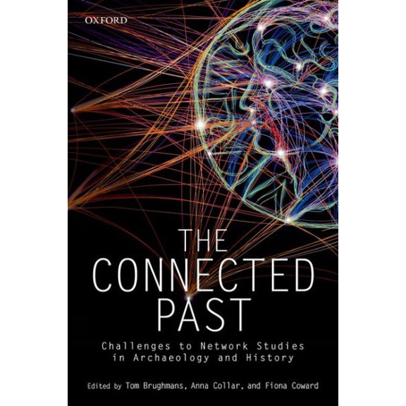 Pre-Owned Connected Past : Challenges to Network Studies in Archaeology and History