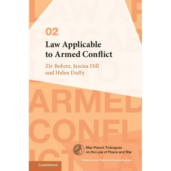 Max Planck Trialogues Law Applicable to Armed Conflict, Book 2, (Paperback)