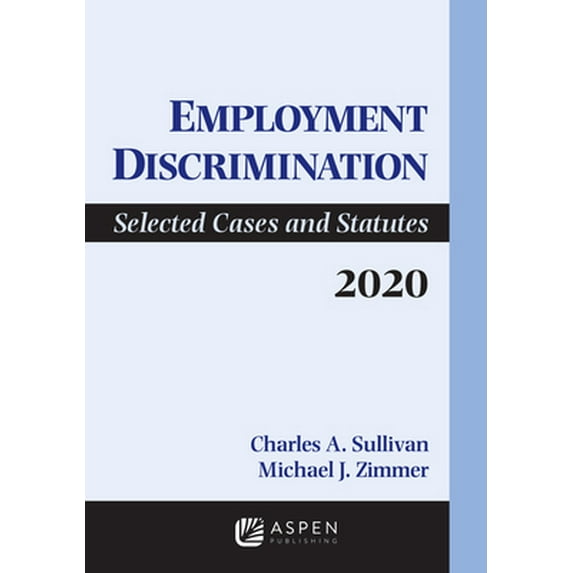 Pre-Owned Employment Discrimination: Selected Cases and Statutes 2020 Supplement (Paperback) 1454887400 9781454887409