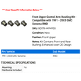 thumbnail image 2 of Front Upper Control Arm Bushing Kit - Compatible with 1991 - 2003 GMC Sonoma RWD 1992 1993 1994 1995 1996 1997 1998 1999 2000 2001 2002, 2 of 2