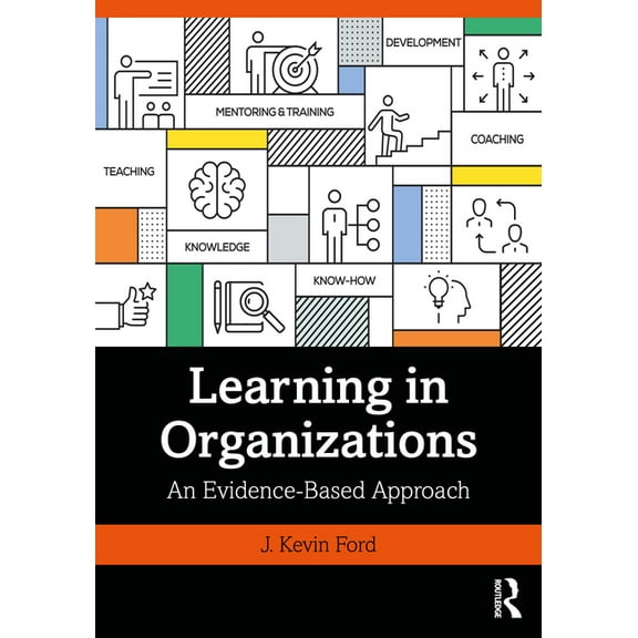 Learning in Organizations: An Evidence-Based Approach, (Paperback)
