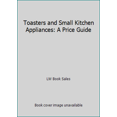 thumbnail image 1 of Pre-Owned Toasters and Small Kitchen Appliances: A Price Guide (Paperback) 0895380390 9780895380395, 1 of 1