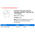 thumbnail image 2 of Automatic Transmission Filter Kit - Compatible with 2005 - 2008 Hino 338 7.7L 6-Cylinder 2006 2007, 2 of 2
