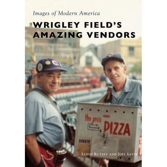 Images of Modern America: Wrigley Field's Amazing Vendors (Paperback)