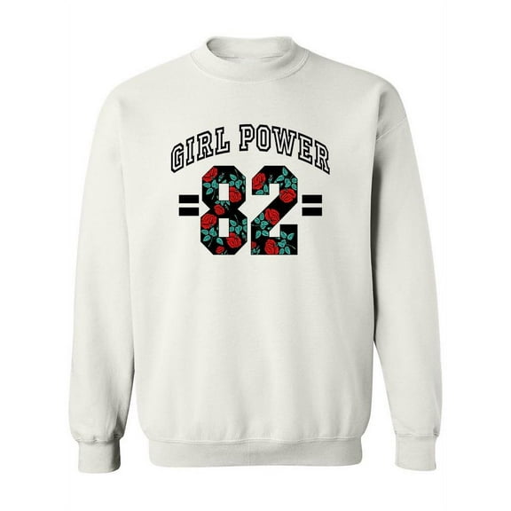 Girl Power Quote . Sweatshirt Women -Image by Shutterstock, Female 5X-Large