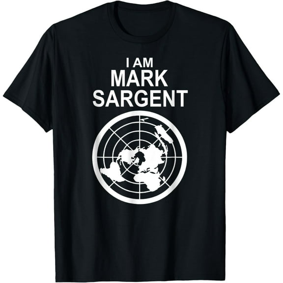I Am Mark Sargent Flat Earth SocietyT-ShirtMen and women, White Black T-shirt, size: Extra large S-4XL