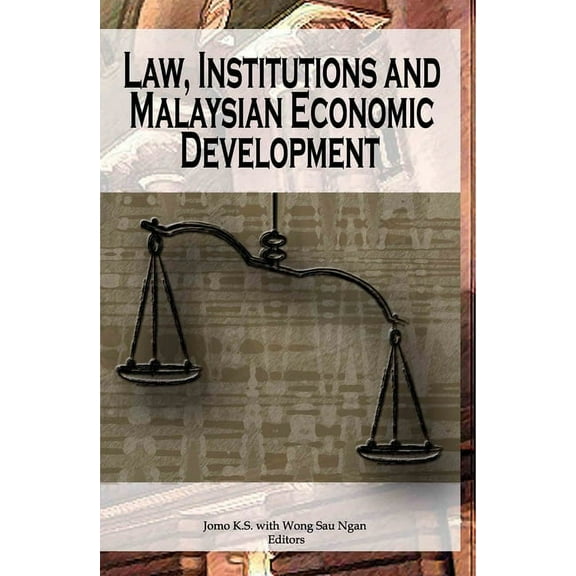 Law, Institutions and Malaysian Economic Development (Paperback)