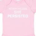 thumbnail image 4 of Inktastic Nevertheless, She Persisted Boys or Girls Baby Bodysuit, 4 of 5