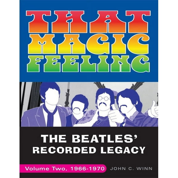 Beatles' Recorded Legacy That Magic Feeling: The Beatles' Recorded Legacy, Volume Two, 1966-1970, Book 2, (Paperback)