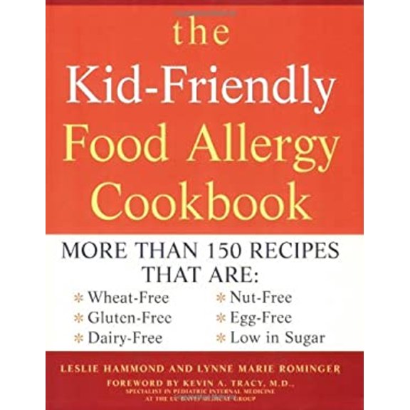 Pre-Owned Kid Friendly Food Allergy Cookbook: More Than 150 Recipes That Are Wheat-Free, Gluten-Free, Dairy Free, Nut Free, Egg Free, Low in Sugar (Paperback) 1592330541 9781592330546