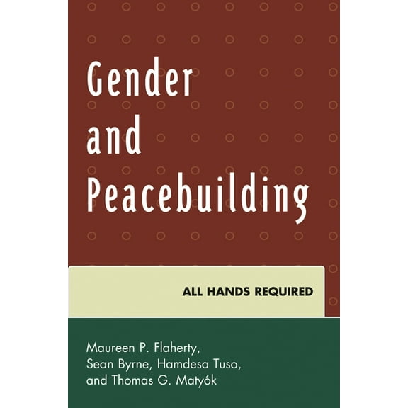 Peace and Conflict Studies Gender and Peacebuilding: All Hands Required, (Hardcover)