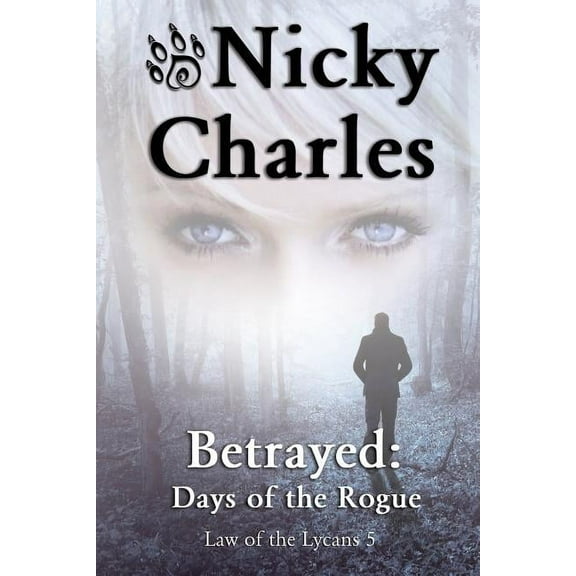 Law of the Lycans Betrayed: Days of the Rogue, Book 5, (Paperback)