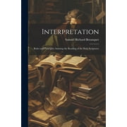 Interpretation: Rules and Principles Assisting the Reading of the Holy Scriptures (Paperback)