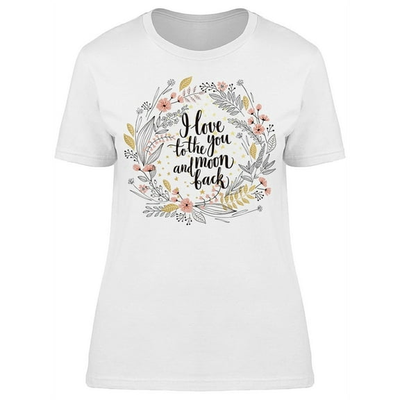 Love You To Moon Floral Wreath Tee Women's -Image by Shutterstock