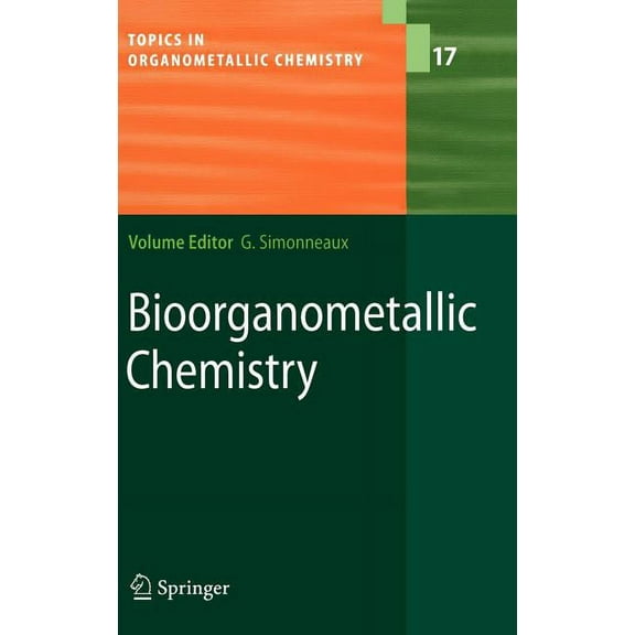 Topics in Organometallic Chemistry Bioorganometallic Chemistry, Book 17, (Hardcover)