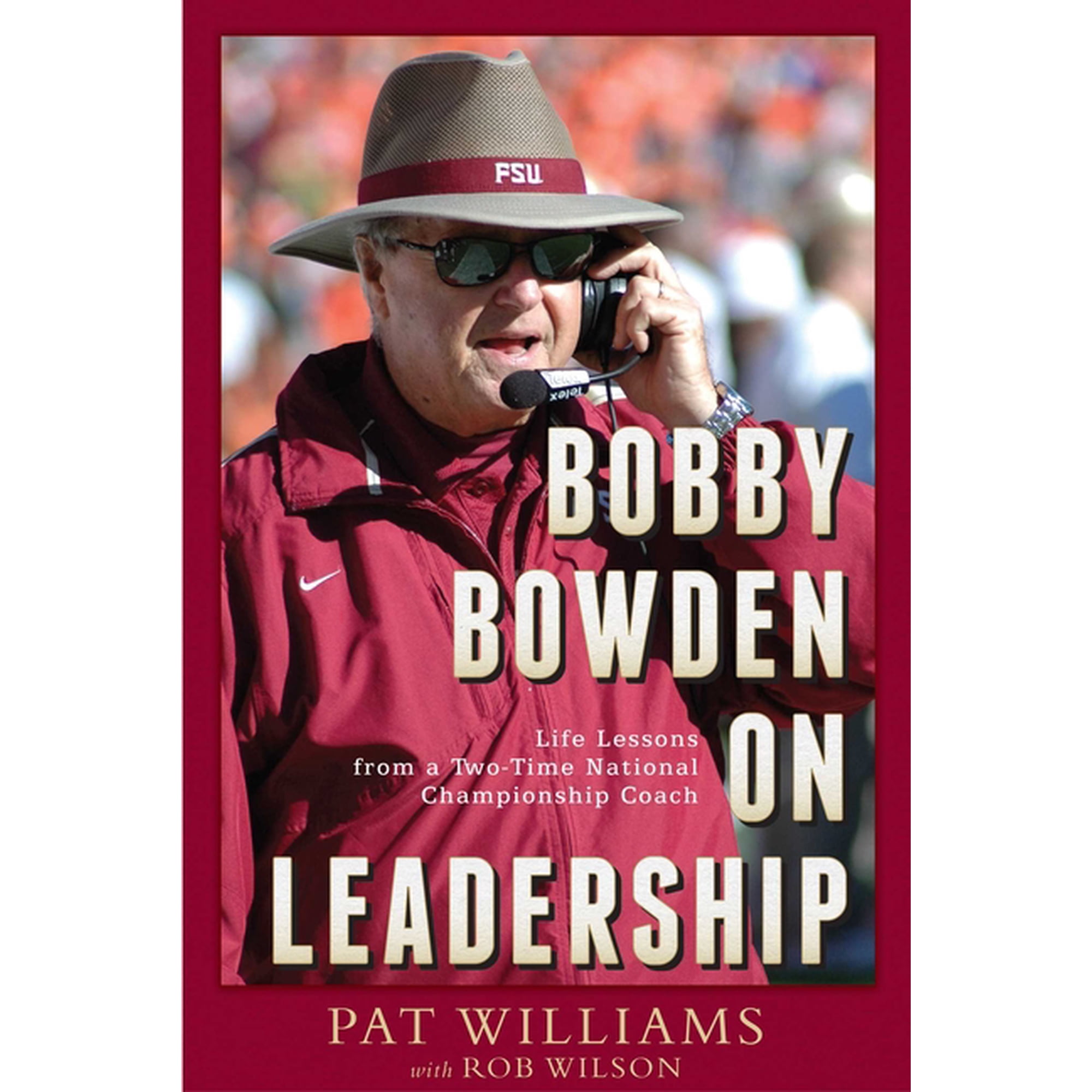 Bobby Bowden on Leadership: Life Lessons from a Two-Time National Championship Coach (Paperback)