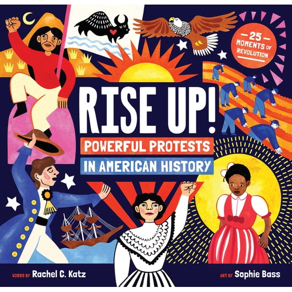 Rise Up!: Powerful Protests in American History, (Paperback)
