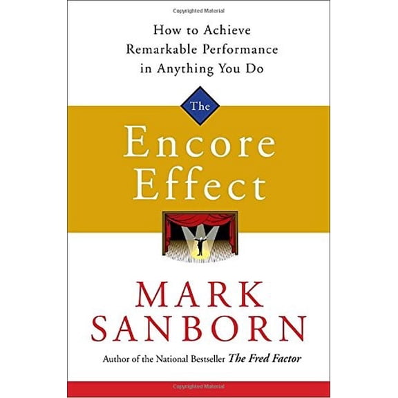 Pre-Owned The Encore Effect : How to Achieve Remarkable Performance in Anything You Do